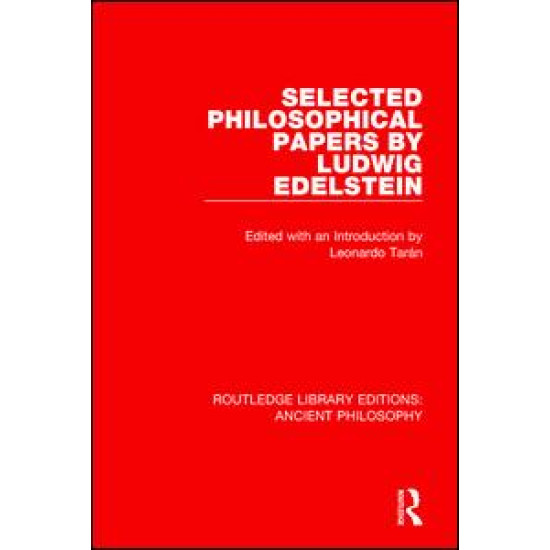 Selected Philosophical Papers by Ludwig Edelstein Selected Philosophical Papers by Ludwig Edelstein
