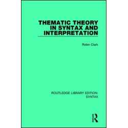 Thematic Theory in Syntax and Interpretation Thematic Theory in Syntax and Interpretation