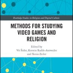 Methods for Studying Video Games and Religion Methods for Studying Video Games and Religion