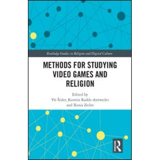 Methods for Studying Video Games and Religion Methods for Studying Video Games and Religion