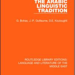 The Arabic Linguistic Tradition The Arabic Linguistic Tradition
