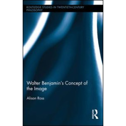 Walter Benjamin's Concept of the Image Walter Benjamin's Concept of the Image