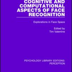 Cognitive and Computational Aspects of Face Recognition Cognitive and Computational Aspects of Face Recognition