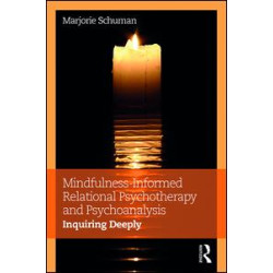 Mindfulness-Informed Relational Psychotherapy and Psychoanalysis Mindfulness-Informed Relational Psychotherapy and Psychoanalysis