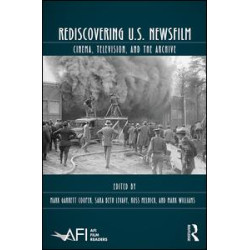 Rediscovering U.S. Newsfilm Rediscovering U.S. Newsfilm