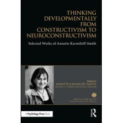 Thinking Developmentally from Constructivism to Neuroconstructivism
