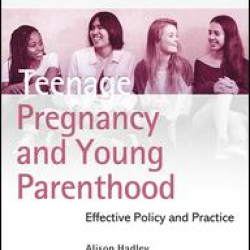 Teenage Pregnancy and Young Parenthood