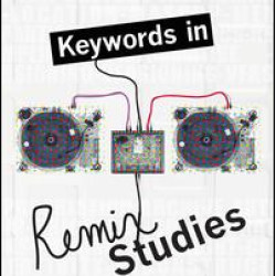 Keywords in Remix Studies Keywords in Remix Studies