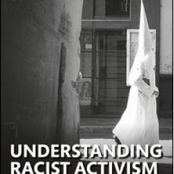 Understanding Racist Activism Understanding Racist Activism
