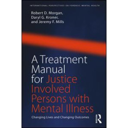 A Treatment Manual for Justice Involved Persons with Mental Illness A Treatment Manual for Justice Involved Persons with Mental Illness