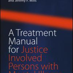 A Treatment Manual for Justice Involved Persons with Mental Illness