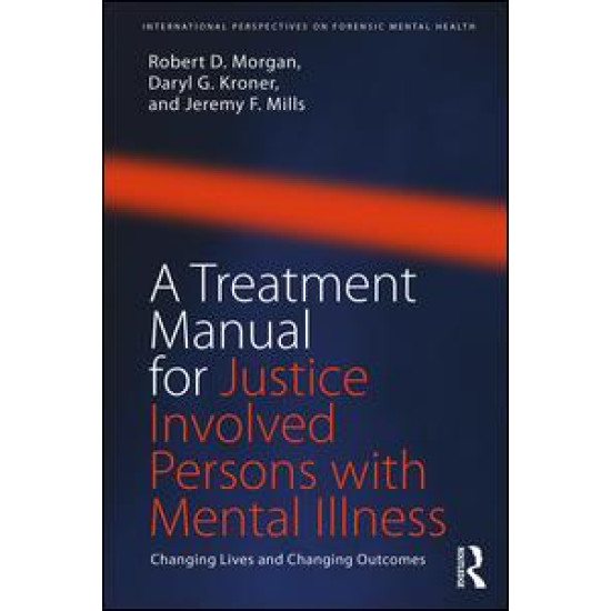 A Treatment Manual for Justice Involved Persons with Mental Illness A Treatment Manual for Justice Involved Persons with Mental Illness