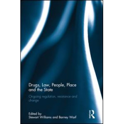 Drugs, Law, People, Place and the State