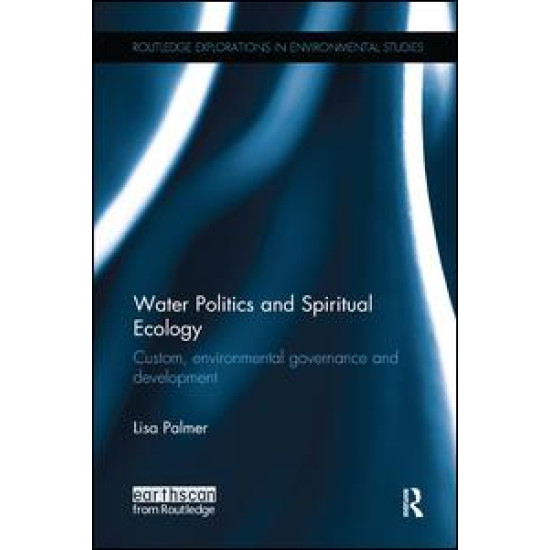 Water Politics and Spiritual Ecology Water Politics and Spiritual Ecology