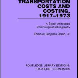 Transportation Costs and Costing, 1917-1973