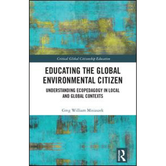Educating the Global Environmental Citizen Educating the Global Environmental Citizen