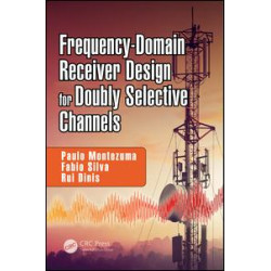 Frequency-Domain Receiver Design for Doubly Selective Channels Frequency-Domain Receiver Design for Doubly Selective Channels