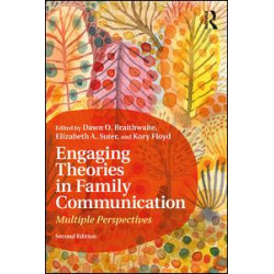 Engaging Theories in Family Communication Engaging Theories in Family Communication