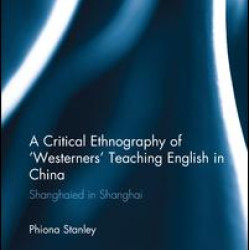 A Critical Ethnography of ‘Westerners’ Teaching English in China