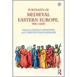 Portraits of Medieval Eastern Europe, 900–1400 Portraits of Medieval Eastern Europe, 900–1400