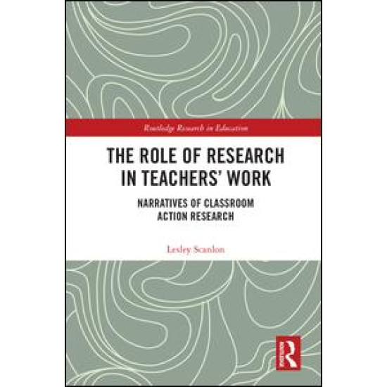 The Role of Research in Teachers' Work The Role of Research in Teachers' Work