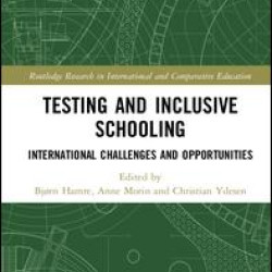 Testing and Inclusive Schooling Testing and Inclusive Schooling