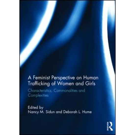 A Feminist Perspective on Human Trafficking of Women and Girls A Feminist Perspective on Human Trafficking of Women and Girls