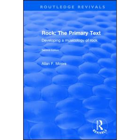 Rock: The Primary Text - Developing a Musicology of Rock