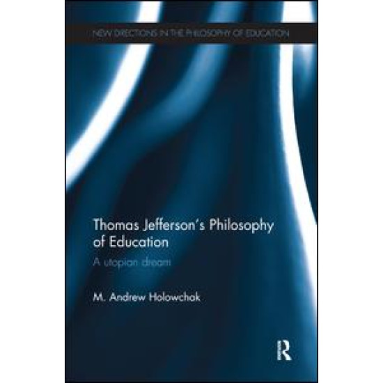 Thomas Jefferson's Philosophy of Education Thomas Jefferson's Philosophy of Education
