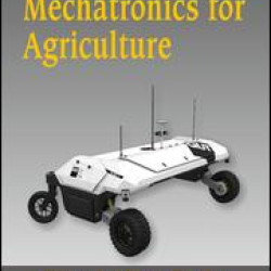 Robotics and Mechatronics for Agriculture Robotics and Mechatronics for Agriculture