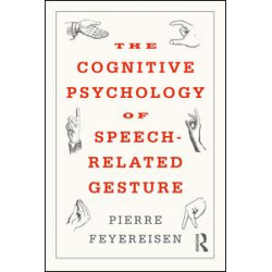 The Cognitive Psychology of Speech-Related Gesture