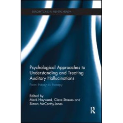 Psychological Approaches to Understanding and Treating Auditory Hallucinations Psychological Approaches to Understanding and Treating Auditory Hallucinations