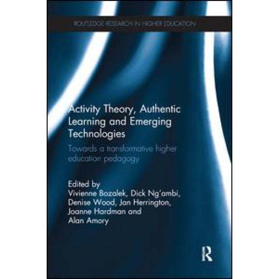 Activity Theory, Authentic Learning and Emerging Technologies Activity Theory, Authentic Learning and Emerging Technologies