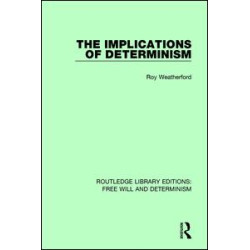 The Implications of Determinism