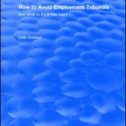 How to Avoid Employment Tribunals: And What to Do If You Can't