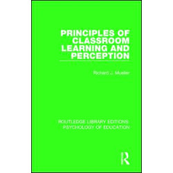 Principles of Classroom Learning and Perception Principles of Classroom Learning and Perception