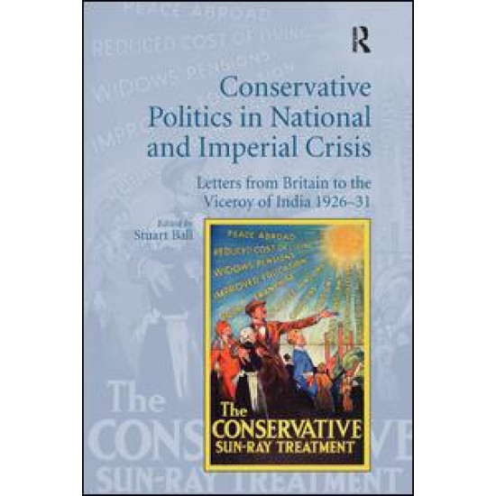 Conservative Politics in National and Imperial Crisis Conservative Politics in National and Imperial Crisis