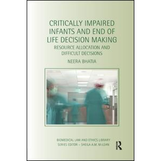 Critically Impaired Infants and End of Life Decision Making Critically Impaired Infants and End of Life Decision Making