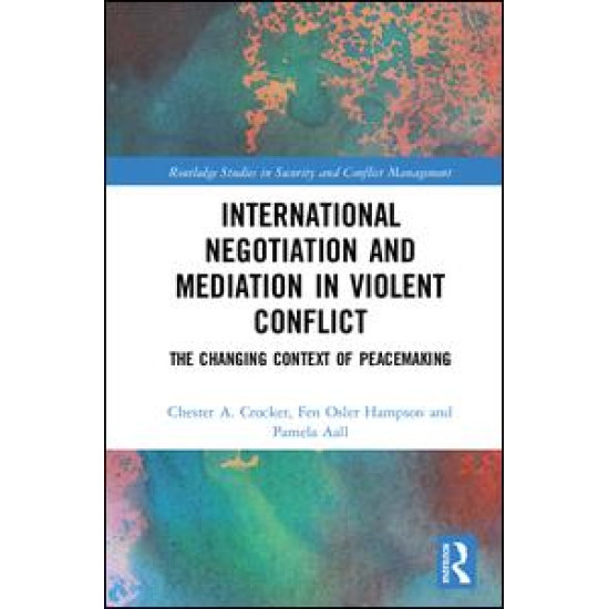 International Negotiation and Mediation in Violent Conflict