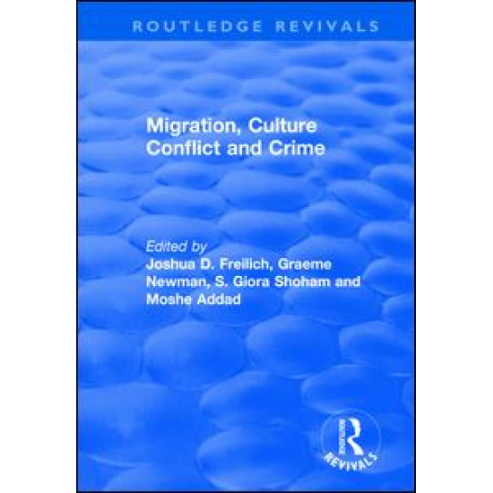 Migration, Culture Conflict and Crime Migration, Culture Conflict and Crime