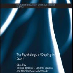 The Psychology of Doping in Sport The Psychology of Doping in Sport