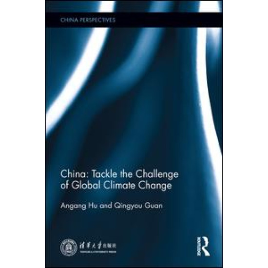 China: Tackle the Challenge of Global Climate Change China: Tackle the Challenge of Global Climate Change