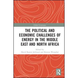The Political and Economic Challenges of Energy in the Middle East and North Africa The Political and Economic Challenges of Energy in the Middle East and North Africa