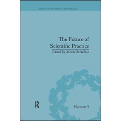 The Future of Scientific Practice The Future of Scientific Practice