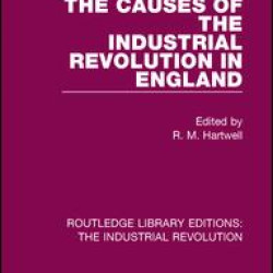 The Causes of the Industrial Revolution in England