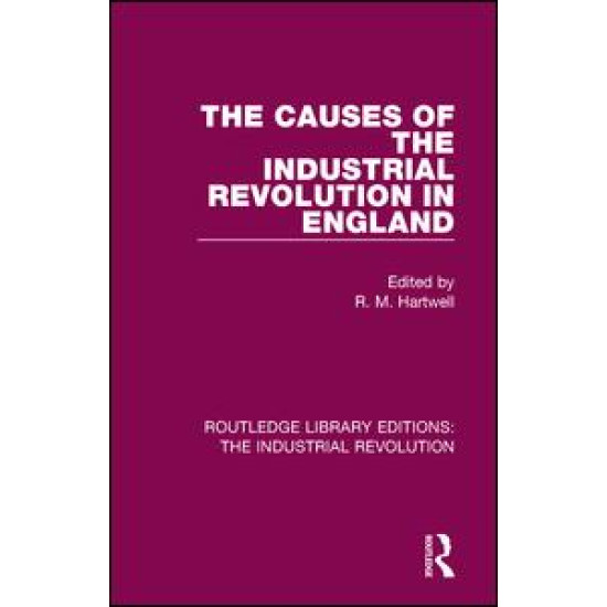 The Causes of the Industrial Revolution in England