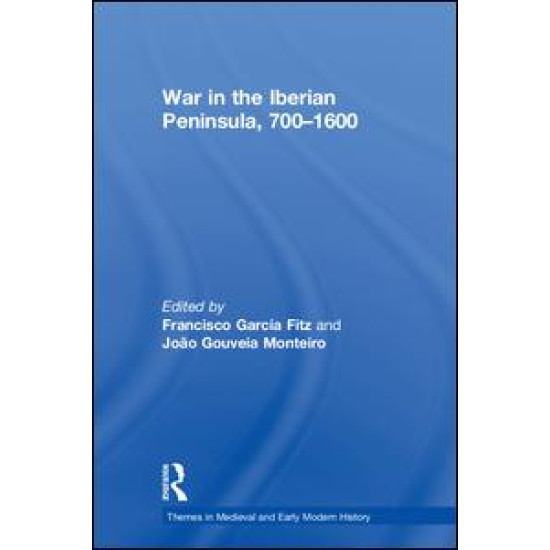 War in the Iberian Peninsula, 700–1600 War in the Iberian Peninsula, 700–1600