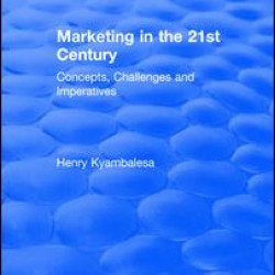 Marketing in the 21st Century: Concepts, Challenges and Imperatives Marketing in the 21st Century: Concepts, Challenges and Imperatives