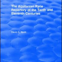 The Aquitanian Kyrie Repertory of the Tenth and Eleventh Centuries