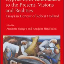 Cyprus from Colonialism to the Present: Visions and Realities